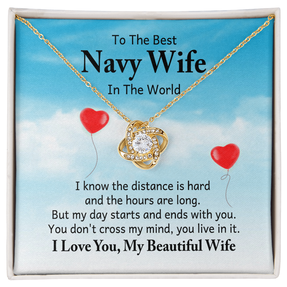 To The Best Navy Wife - You Don't Cross My Mind, You Live In It
