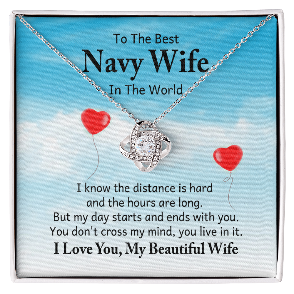 To The Best Navy Wife - You Don't Cross My Mind, You Live In It