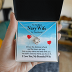 To The Best Navy Wife - You Don't Cross My Mind, You Live In It