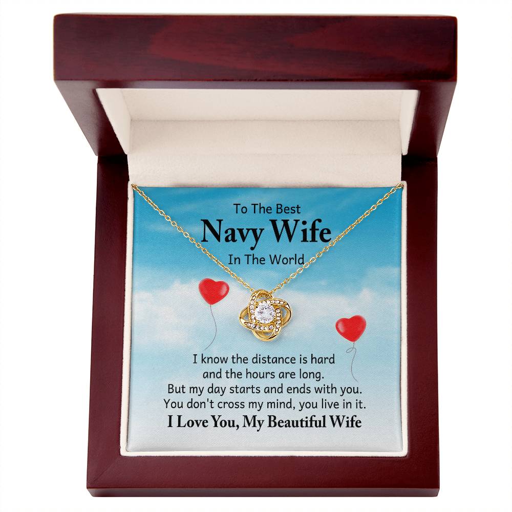 To The Best Navy Wife - You Don't Cross My Mind, You Live In It