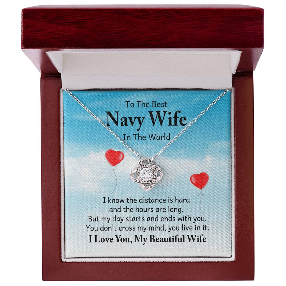 To The Best Navy Wife - You Don't Cross My Mind, You Live In It