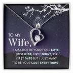 To My Wife – You Are My Last Everything