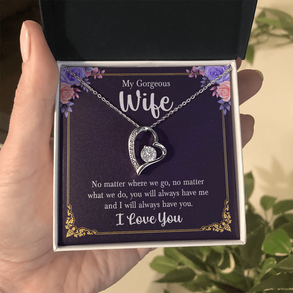 To My Gorgeous Wife - You Will Always Have Me